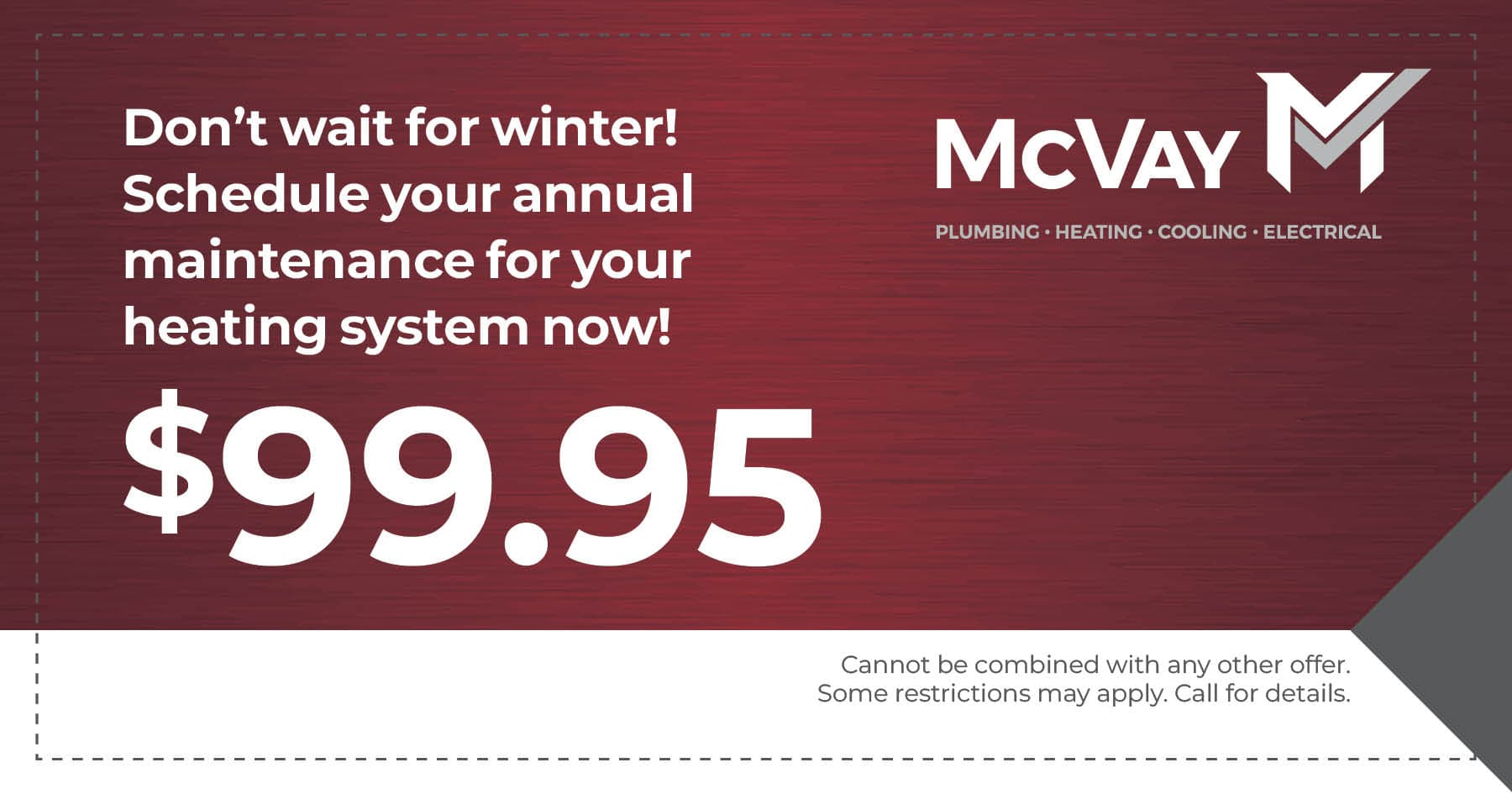 Don't wait for winter! Schedule your annual maintenance for your heating system now! .95